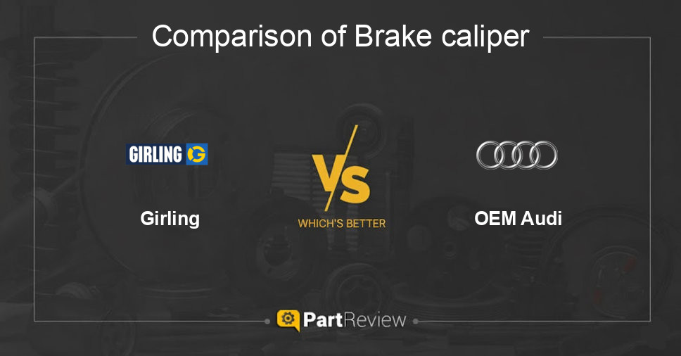 Comparison of brake caliper Girling and OEM Audi