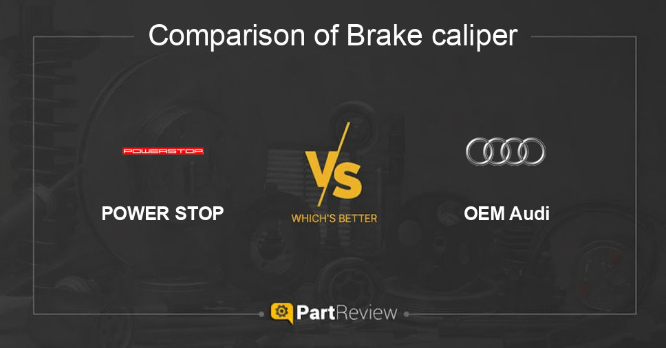 Comparison of brake caliper POWER STOP and OEM Audi