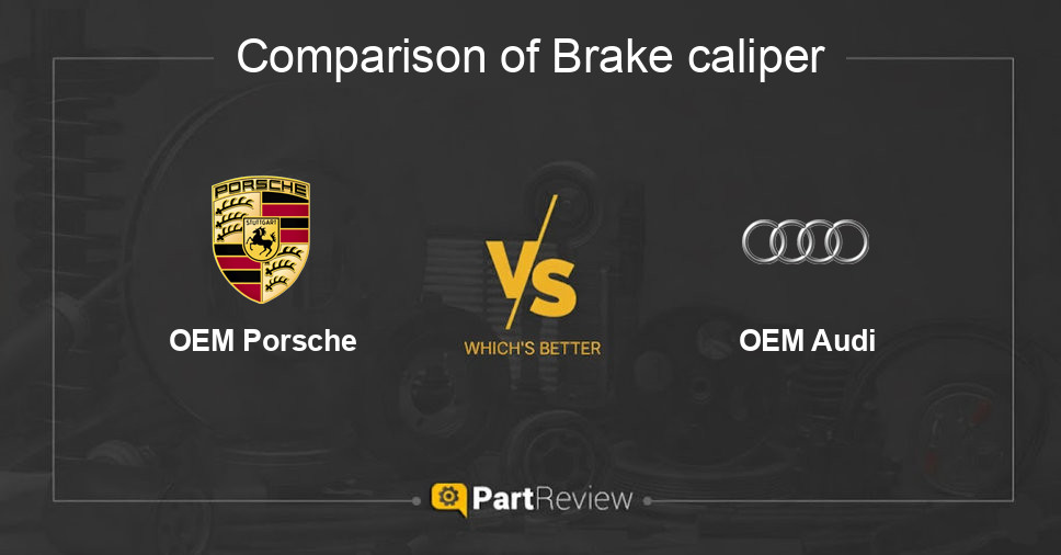 Comparison of brake caliper OEM Porsche and OEM Audi