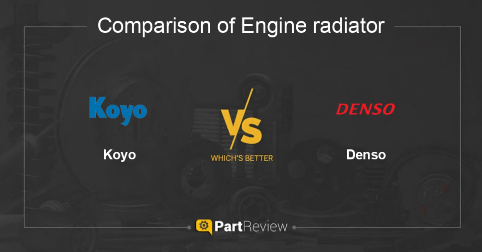 Comparison of engine radiator Koyo and Denso