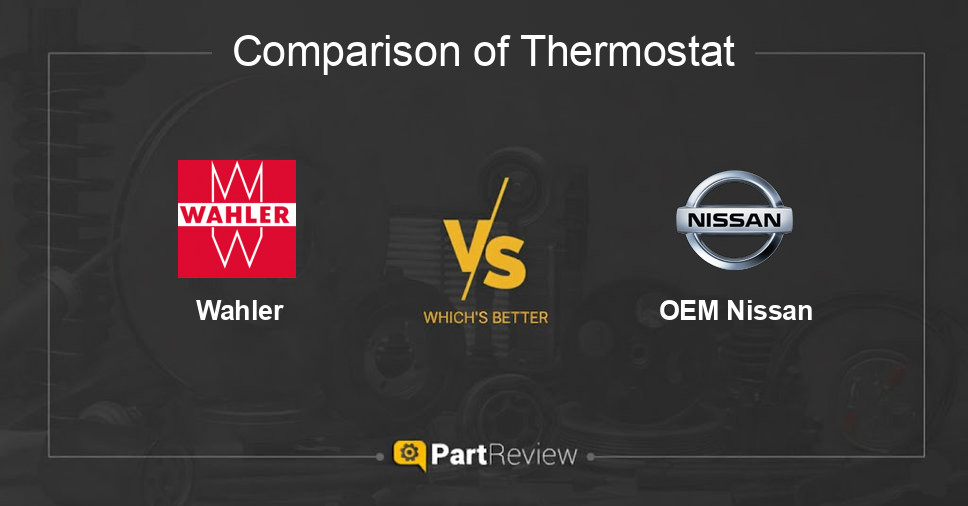 Comparison of thermostat Wahler and OEM Nissan