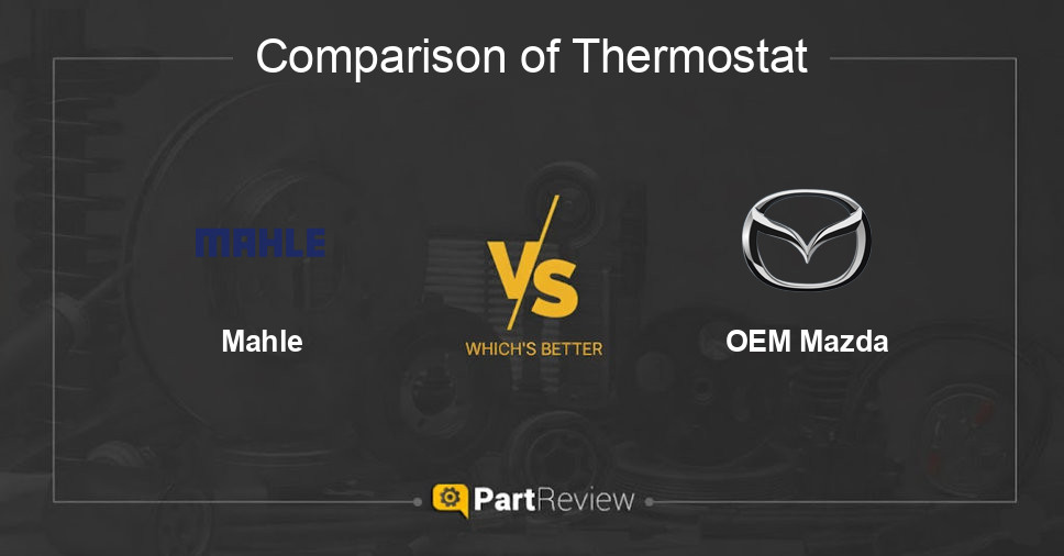 Comparison of thermostat Mahle and OEM Mazda