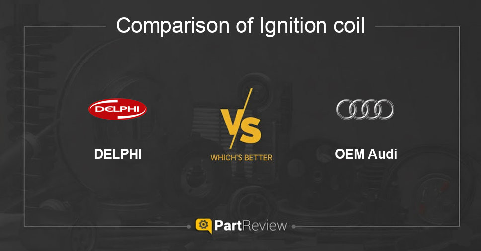 Comparison of ignition coil DELPHI and OEM Audi