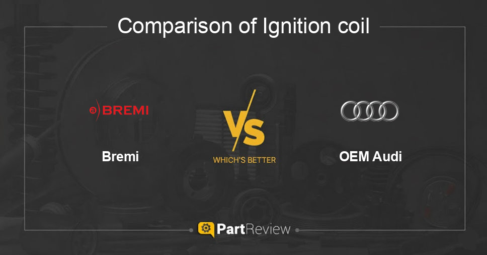 Comparison of ignition coil Bremi and OEM Audi
