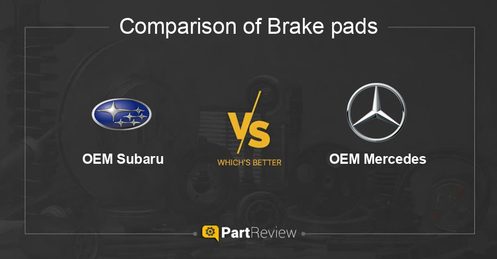 Comparison of brake pads OEM Subaru and OEM Mercedes