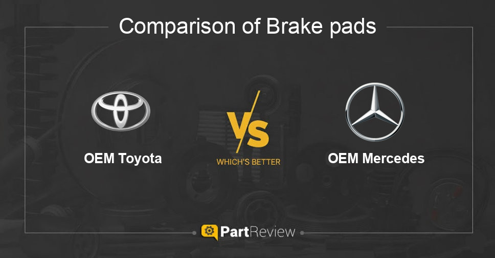 Comparison of brake pads OEM Toyota and OEM Mercedes