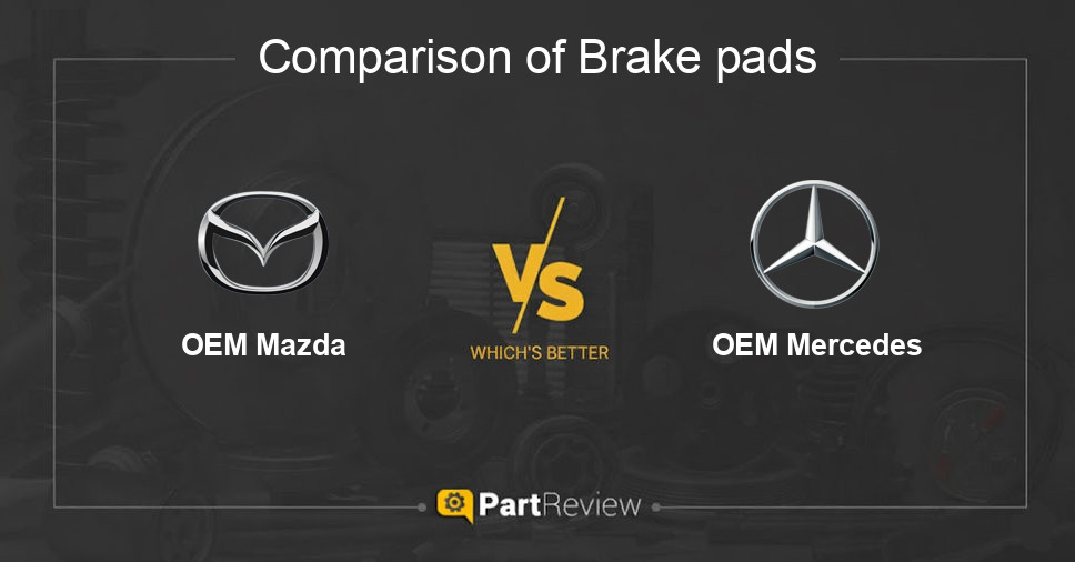 Comparison of brake pads OEM Mazda and OEM Mercedes