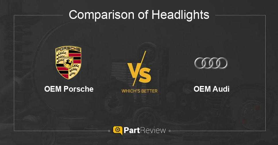 Comparison of headlights OEM Porsche and OEM Audi