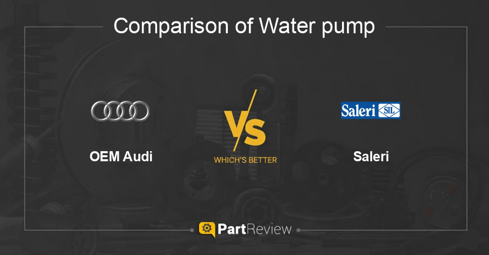 Comparison of water pump OEM Audi and Saleri