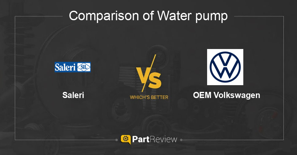 Comparison of water pump Saleri and OEM Volkswagen