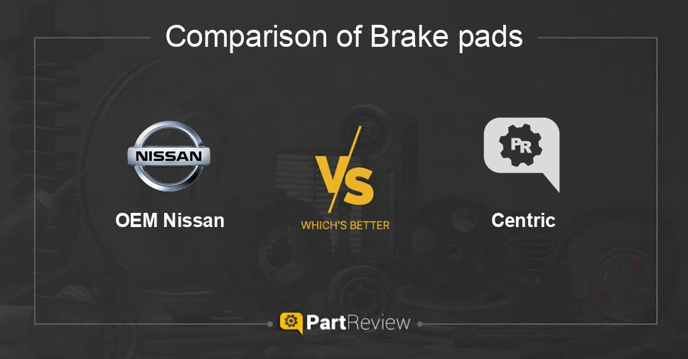 Comparison of brake pads OEM Nissan and Centric