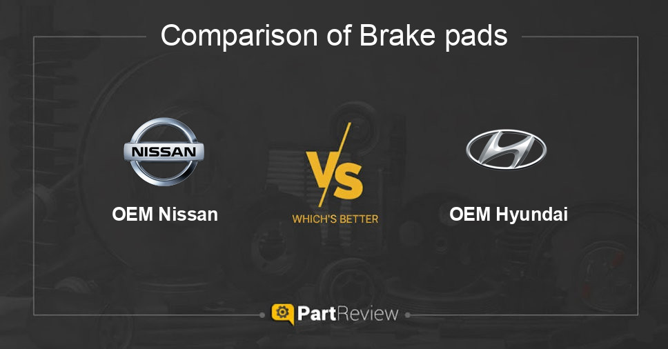 Comparison of brake pads OEM Nissan and OEM Hyundai