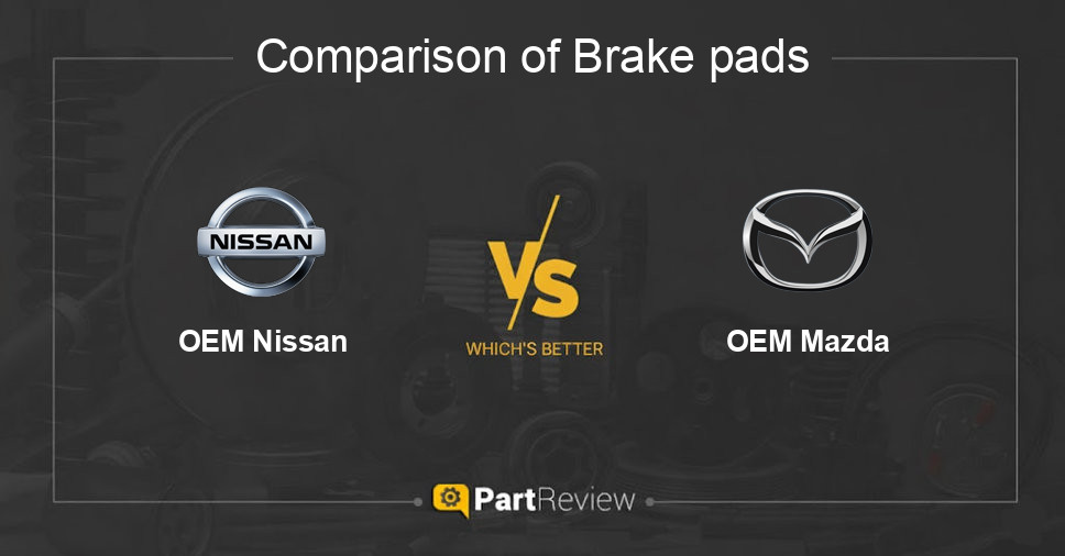 Comparison of brake pads OEM Nissan and OEM Mazda