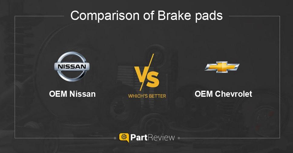 Comparison of brake pads OEM Nissan and OEM Chevrolet