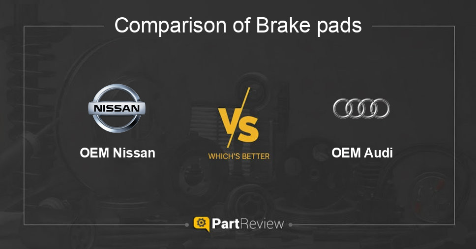 Comparison of brake pads OEM Nissan and OEM Audi