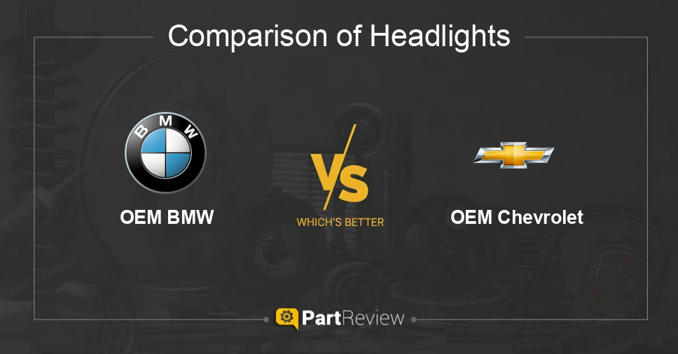 Comparison of headlights OEM BMW and OEM Chevrolet