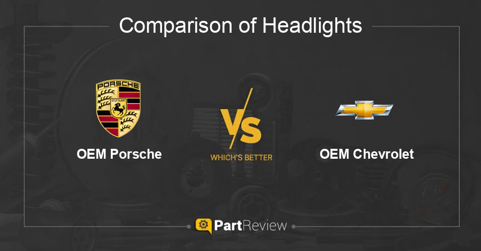 Comparison of headlights OEM Porsche and OEM Chevrolet