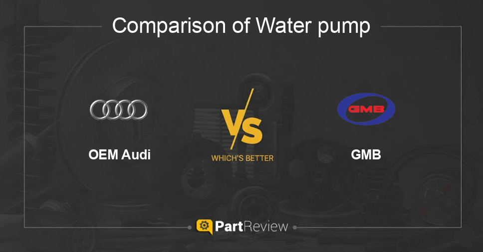 Comparison of water pump OEM Audi and GMB