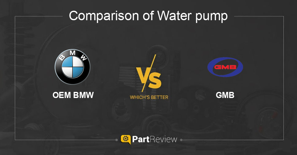 Comparison of water pump OEM BMW and GMB
