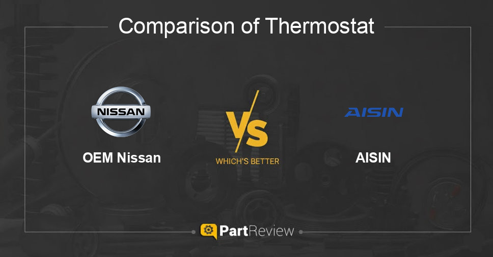 Comparison of thermostat OEM Nissan and AISIN