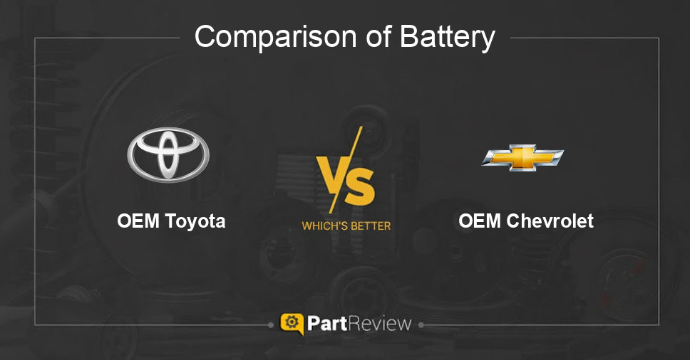 Comparison of battery OEM Toyota and OEM Chevrolet