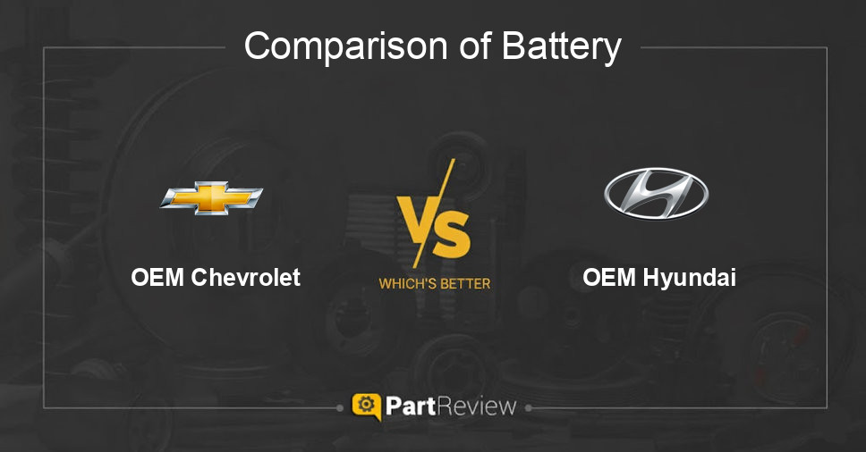 Comparison of battery OEM Chevrolet and OEM Hyundai