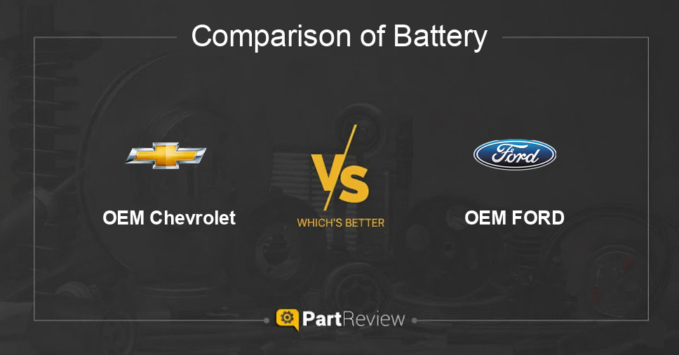 Comparison of battery OEM Chevrolet and OEM FORD