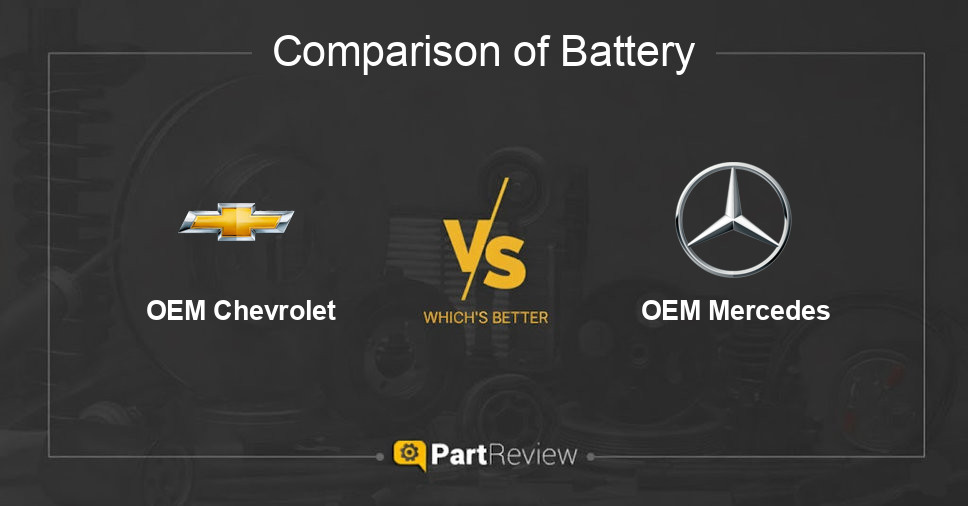 Comparison of battery OEM Chevrolet and OEM Mercedes