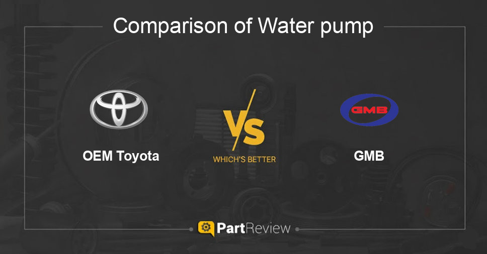 Comparison of water pump OEM Toyota and GMB