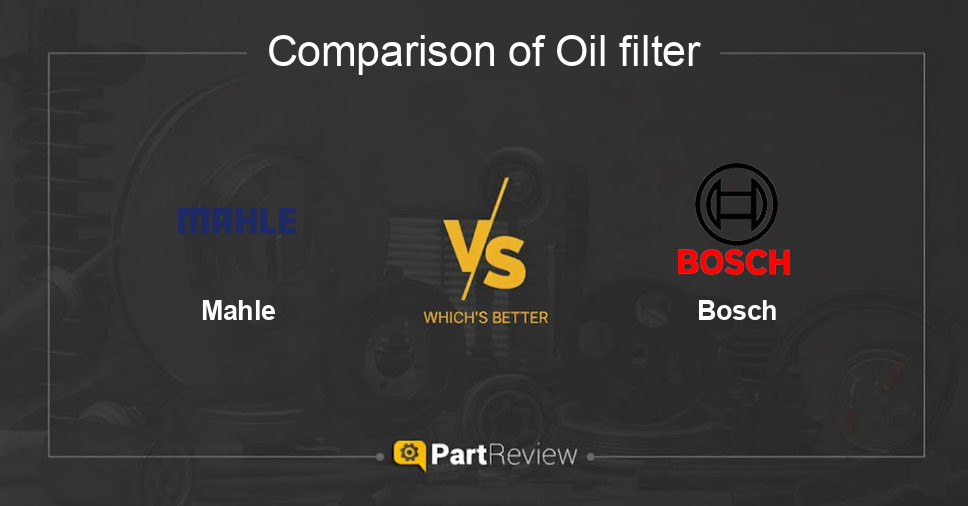 Comparison of oil filter Mahle and Bosch