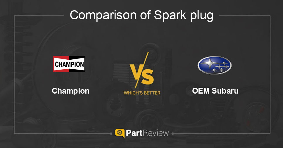 Comparison of spark plug Champion and OEM Subaru