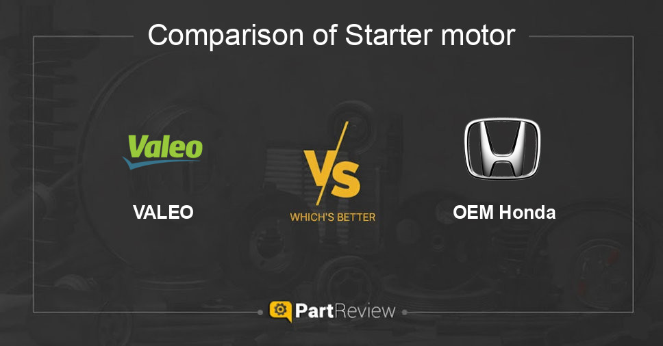 Comparison of starter motor VALEO and OEM Honda