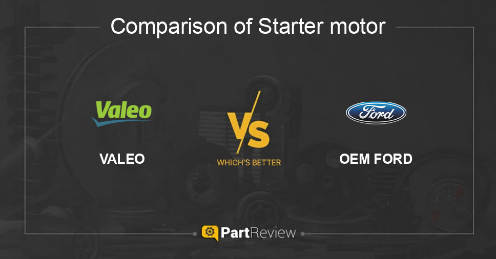 Comparison of starter motor VALEO and OEM FORD