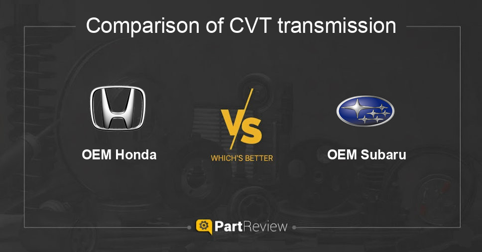 Comparison of cvt transmission OEM Honda and OEM Subaru