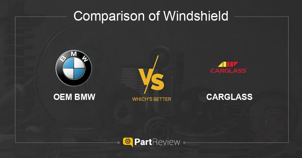 Comparison of windshield OEM BMW and CARGLASS