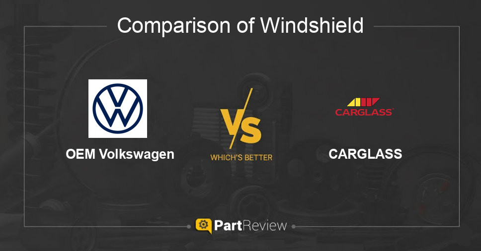 Comparison of windshield OEM Volkswagen and CARGLASS