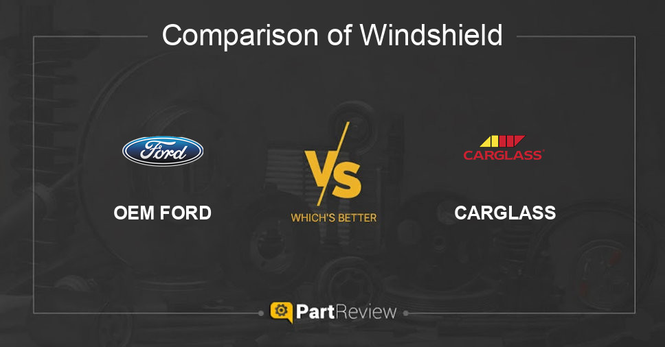Comparison of windshield OEM FORD and CARGLASS