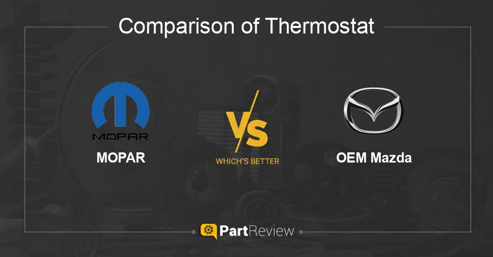 Comparison of thermostat MOPAR and OEM Mazda