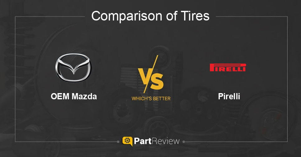 Comparison of tires OEM Mazda and Pirelli