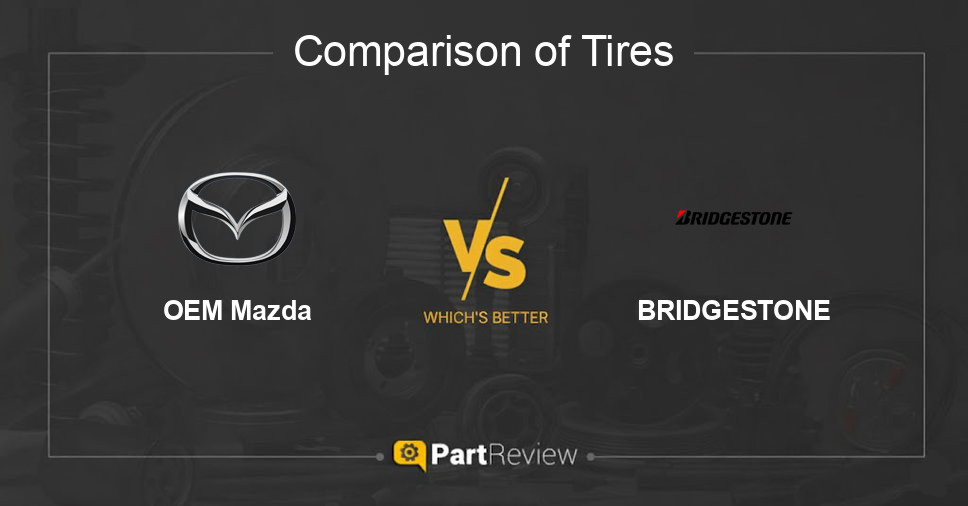 Comparison of tires OEM Mazda and BRIDGESTONE