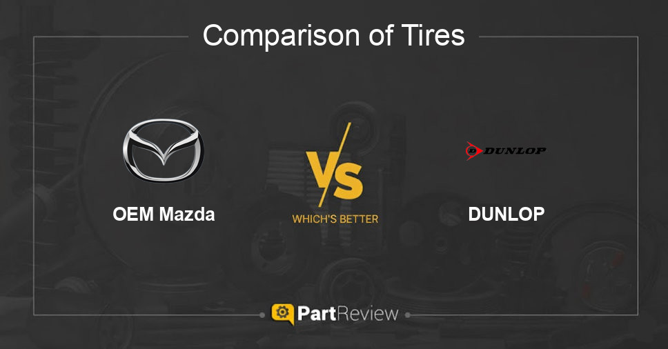 Comparison of tires OEM Mazda and DUNLOP