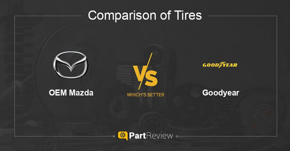 Comparison of tires OEM Mazda and Goodyear