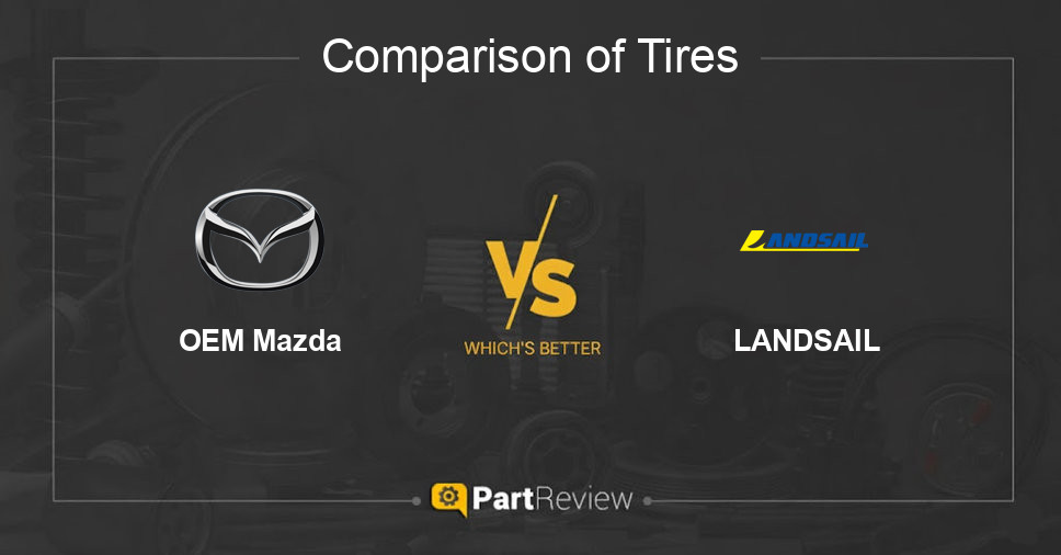 Comparison of tires OEM Mazda and LANDSAIL
