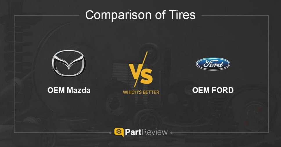 Comparison of tires OEM Mazda and OEM FORD