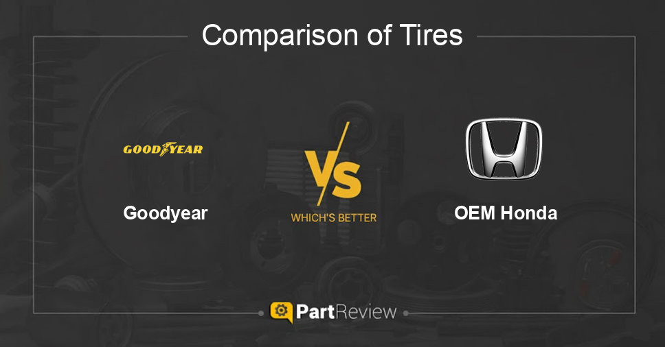 Comparison of tires Goodyear and OEM Honda