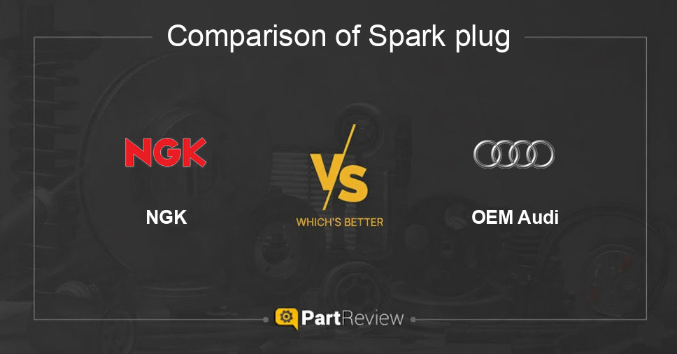 Comparison of spark plug NGK and OEM Audi