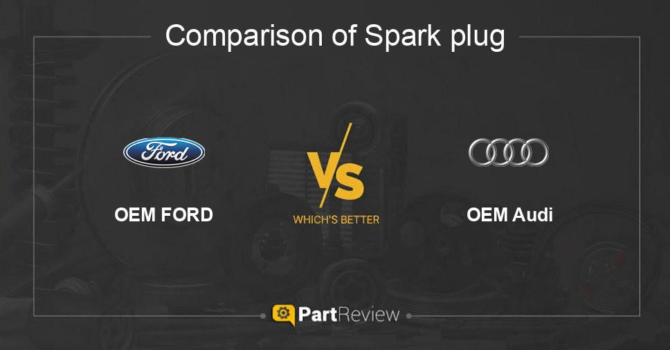 Comparison of spark plug OEM FORD and OEM Audi