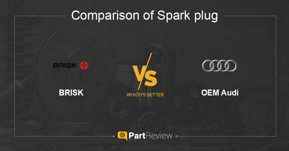 Comparison of spark plug BRISK and OEM Audi