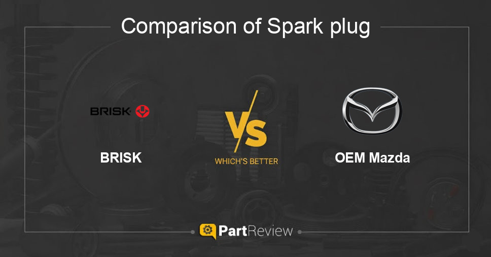 Comparison of spark plug BRISK and OEM Mazda
