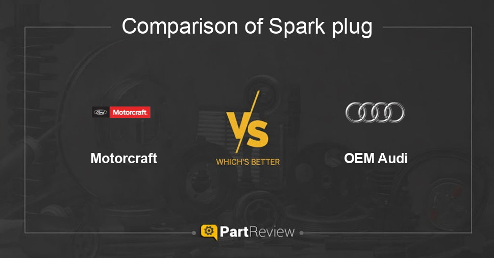 Comparison of spark plug Motorcraft and OEM Audi